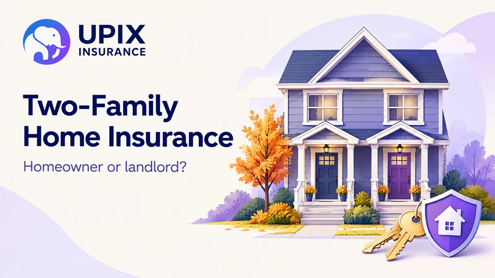 UPIX Insurance illustration: a two-family home with separate entrances and property keys.